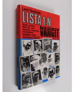 Kirjailijan Lauri Hyvämäki käytetty kirja Lista 1:n vangit : vaaran vuosina 1944-48 sotarikoksista vangittujen suomalaisten sotilaiden tarina