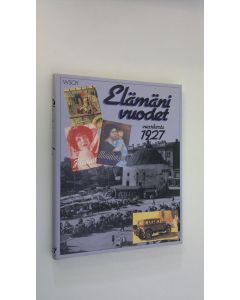 Kirjailijan Outi Pakkanen käytetty kirja Elämäni vuodet Vuosikerta 1927, Ajankuvia vuosilta 1927-1947