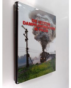 Kirjailijan Dariusz Brodowski käytetty kirja Die letzten Dampflokomotiven in Polen