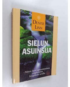 Kirjailijan Denise Linn käytetty kirja Sielun asuinsija : miten luot sopusointuisen ympäristön fengshuin avulla