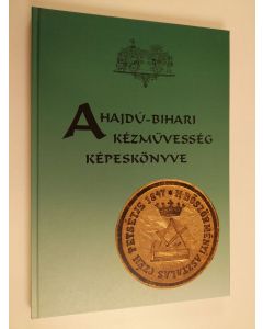 Kirjailijan Brown Ildiko käytetty kirja Hajdú-Bihari Kézmuvesseg képeskönyve