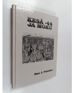 Kirjailijan Ilmo J. Puhakka käytetty kirja Kesä -44 ja moku