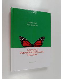 Kirjailijan Risto Suominen & Markku Seuri käytetty kirja Työpaikan sairauspoissaolojen hallinta