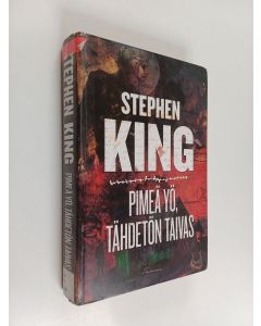 Kirjailijan Stephen King käytetty kirja Pimeä yö, tähdetön taivas