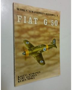 Kirjailijan Kalevi Keskinen käytetty kirja Suomen ilmavoimien historia 8 : Fiat G 50