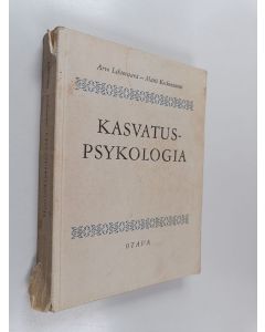 Kirjailijan Matti Koskenniemi & Arvo Lehtovaara käytetty kirja Kasvatuspsykologia