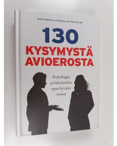 Kirjailijan Helinä Häkkänen-Nyholm käytetty kirja 130 kysymystä avioerosta : psykologin ja lakimiehen opas hyvään eroon