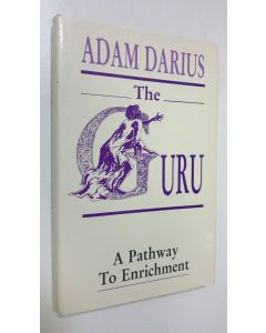 Kirjailijan Adam Darius käytetty kirja The Guru : A Pathway to Enrichment