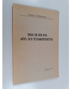 Kirjailijan Berndt Godenhielm käytetty kirja Drag ur den nya arvs- och testamentsrätten