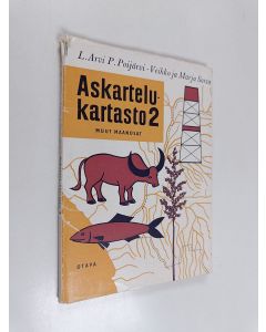 Kirjailijan L. Arvi P. Poijärvi käytetty kirja Askartelukartasto 2 : Muut maanosat