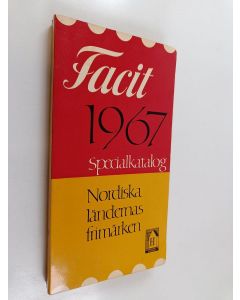 käytetty kirja Facit 1967 : specialkatalog över de nordiska ländernas frimärken = specialised catalogue of Scandinavian stamps