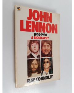 Kirjailijan Ray Connolly käytetty kirja John Lennon 1940-1980