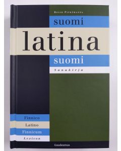 Kirjailijan Reijo Pitkäranta uusi kirja Suomi-latina-suomi : sanakirja = Finnico-Latino-Finnicum : lexicon (UUSI)