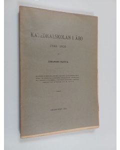 Kirjailijan Johannes Hastig käytetty kirja Katedralskolan i Åbo 1722-1806 - Akademisk afhandling