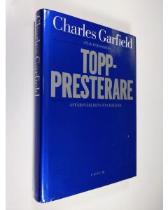 Kirjailijan Charles Garfield käytetty kirja Toppresterare : affärsvärldens nya hjältar