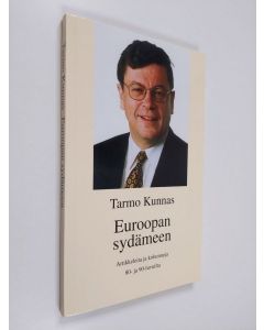 Kirjailijan Tarmo Kunnas käytetty kirja Euroopan sydämeen : artikkeleita ja kolumneja 80- ja 90-luvuilta