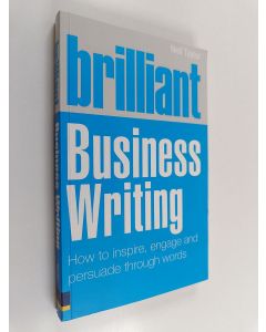 Kirjailijan Neil Taylor käytetty kirja Brilliant business writing : how to inspire, engage and persuade through words