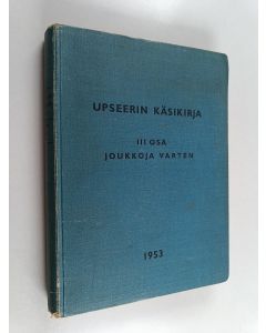 Tekijän J. S. Simelius  käytetty kirja Upseerin käsikirja 3 : Joukkoja varten