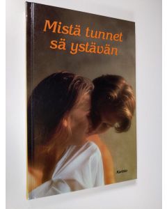 käytetty kirja Mistä tunnet sä ystävän