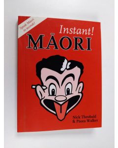 Kirjailijan Nick Theobald & Pāora Walker käytetty kirja Instant! Māori