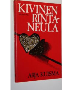 Kirjailijan Arja Kuisma käytetty kirja Kivinen rintaneula