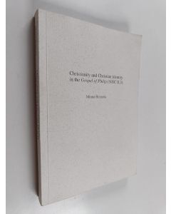 Kirjailijan Minna Heimola käytetty kirja Christianity and Christian Identity in the Gospel of Philip (NHC II, 3)