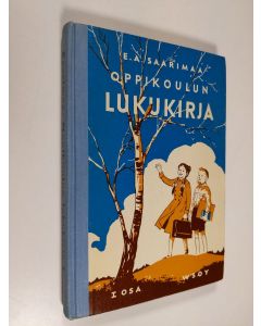 Kirjailijan E. A. Saarimaa käytetty kirja Oppikoulun lukukirja 1