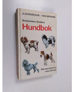 Kirjailijan Anna Gondrexon käytetty kirja Bokklubben Svalans hundbok : 340 raser beskrivna varav 279 i bild