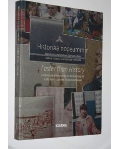 Tekijän Jari-Pekka Vanhala  käytetty kirja Historiaa nopeammin : näkökulmia nykytaiteen tulevaisuuteen Baltian maissa, Suomessa ja Venäjällä = Faster than history : contemporary perspectives on the future of art in the Baltic countries, Finland and Russia