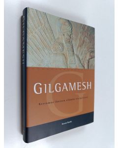 käytetty kirja Gilgamesh : kertomus ikuisen elämän etsimisestä (UUDENVEROINEN)