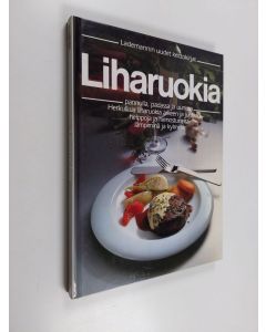 Kirjailijan Lademann käytetty kirja Liharuokia : pannulla, padassa ja uunissa : herkullisia liharuokia arkeen ja juhlaan, helppoja ja hienostuneita lämpiminä ja kylminä