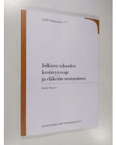 Kirjailijan Heikki Oksanen käytetty kirja Julkisen talouden kestävyysvaje ja eläkeiän nostaminen