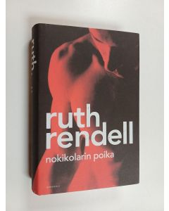 Kirjailijan Ruth Rendell käytetty kirja Nokikolarin poika