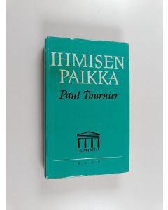 Kirjailijan Paul Tournier käytetty kirja Ihmisen paikka