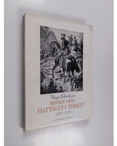 Kirjailijan Hugo Schulman käytetty kirja Minnen från fälttåget i Turkiet åren 1877–1878