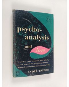 Kirjailijan André Tridon käytetty kirja Psychoanalysis and Love