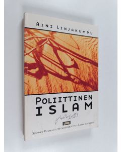 Kirjailijan Aini Linjakumpu käytetty kirja Poliittinen islam