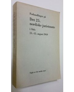 käytetty kirja Forhandlinger på det 25. nordiske juristmöte i Oslo : 13.-15. august 1969