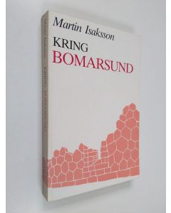 Kirjailijan Martin Isaksson käytetty kirja Kring Bomarsund. Tio försök att skildra åländska verkligheter åren 1808-1856