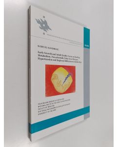 Kirjailijan Samuel Sandboge käytetty kirja Early growth and adult health : focus on resting metabolism, non-alcoholic fatty liver disease, hypertension and regional differences in birth size