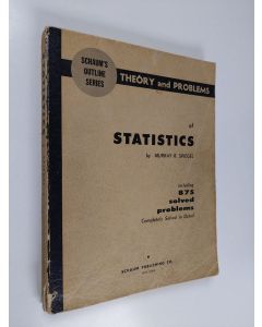 Kirjailijan Murray R. Spiegel käytetty kirja Schaum's outline of theory and problems of statistics