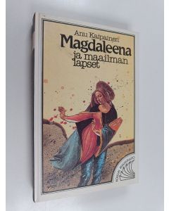 Kirjailijan Anu Kaipainen käytetty kirja Magdaleena ja maailman lapset