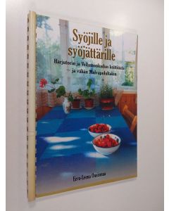 Kirjailijan Eeva-Leena Onnismaa käytetty teos Syöjille ja syöjättärille : Harjutorin ja Vellamonkadun keittiöstä - ja vähän Malvapolultakin