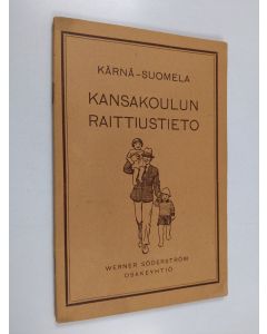 Kirjailijan O. A. Kärnä käytetty teos Kansakoulun raittiustieto : oppikirja