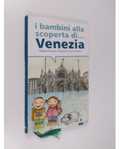 Kirjailijan Elisabetta Pasqualin käytetty kirja I bambini alla scoperta di Venezia