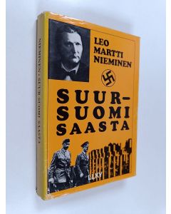 Tekijän Leo Martti Nieminen  käytetty kirja Suur-Suomi saasta : henkisen maanpuolustuksen sotadokumentti