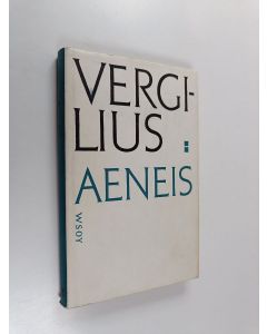 Kirjailijan Publius Vergilius Maro käytetty kirja Aeneis : kirjat 1-4 : Aeneas ja Dido