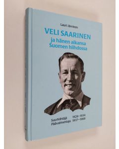 Kirjailijan Lauri Järvinen käytetty kirja Veli Saarinen ja hänen aikansa Suomen hiihdossa : suurhiihtäjä 1926-1934, päävalmentaja 1937-1968