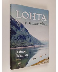 Kirjailijan Raimo Bärman käytetty kirja Lohta ja sananrieskaa (ERINOMAINEN)