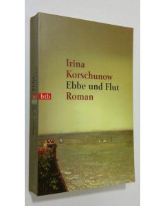 Kirjailijan Irina Korschunow käytetty kirja Ebbe und Flut